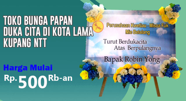 Toko Bunga Papan Duka Cita di Kota Lama Kupang Nusa Tenggara Timur