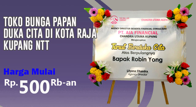 Toko Bunga Papan Duka Cita di Kota Raja Kupang Nusa Tenggara Timur